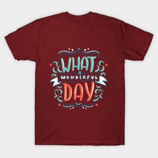 What A Wonderful Day T-Shirt